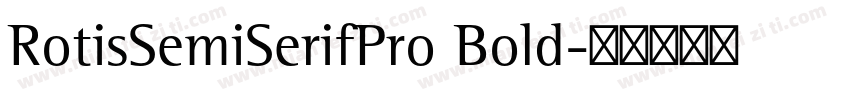 RotisSemiSerifPro Bold字体转换